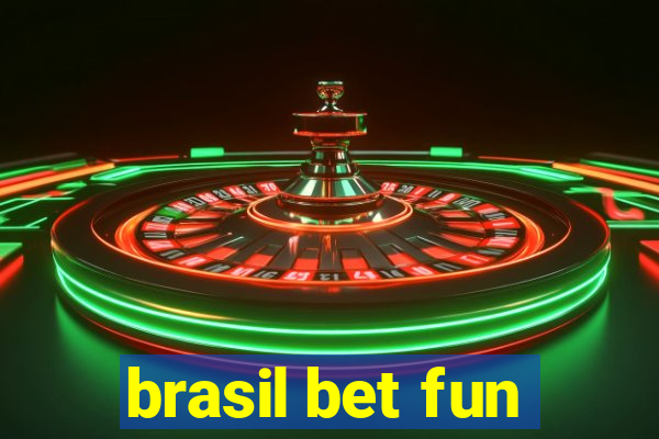 brasil bet fun